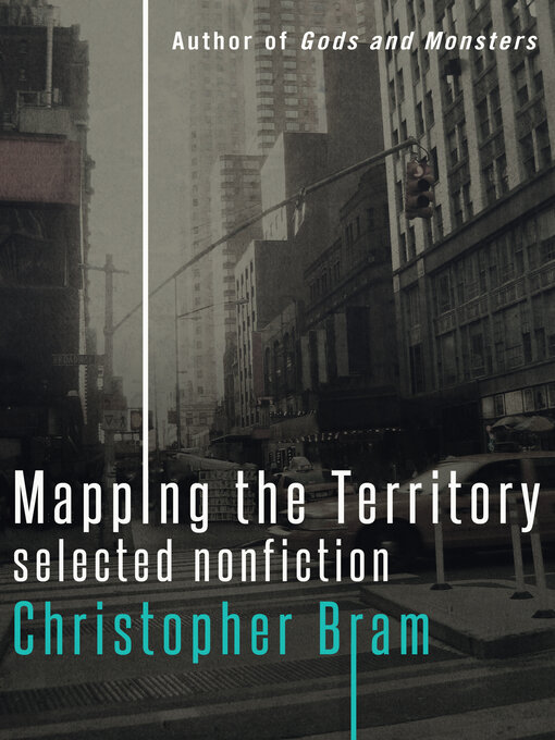 Title details for Mapping the Territory by Christopher Bram - Available